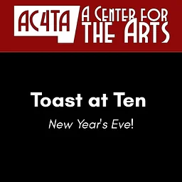 LIVE PERFORMANCE: "Toast at Ten" @ A Center for the Arts, Fergus Falls