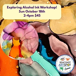 Exploring Alcohol Ink Workshop! $45