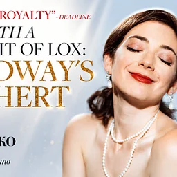 WITH A LITTLE BIT OF LOX: BROADWAY’S BASHERT Starring Julie Benko (Best of Broadway Cabaret Series)