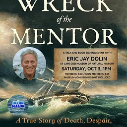 Eric Jay Dolin: The Wreck of the Mentor – Author Talk!