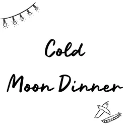 Cold Moon Dinner