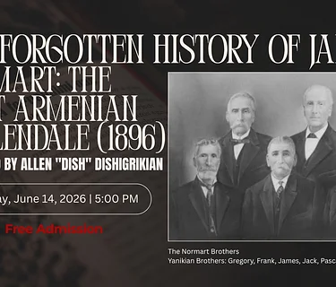 Historical Presentation by Allen Dishigirikian | The Forgotten History of James Normart: The First Armenian in Glendale (1896)