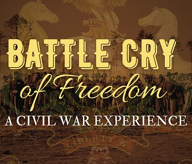 Battle Cry of Freedom - A Civil War Experience
