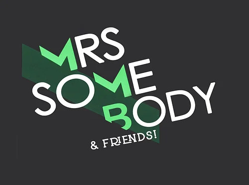 Mrs. Somebody & Friends