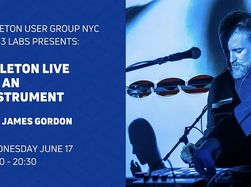 Ableton Live as an Instrument with James Gordon