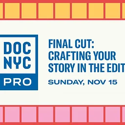 Final Cut: Making Your Story in the Edit (Nov 15)