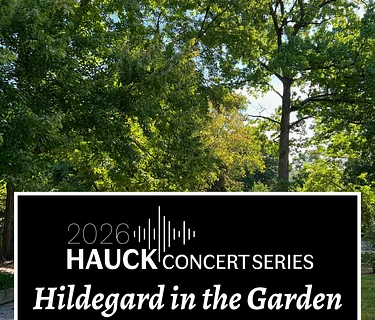 Hauck Concert Series: Hildegard in the Garden