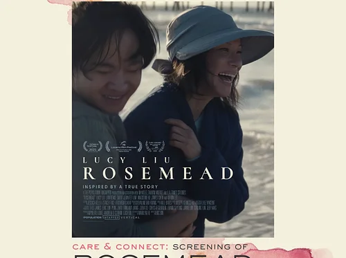 CARE & CONNECT: Screening of Rosemead