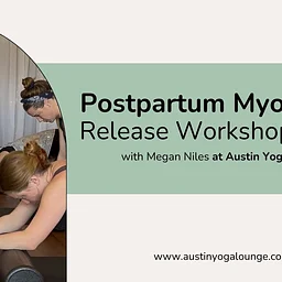 Postpartum Myofascial Release Workshop