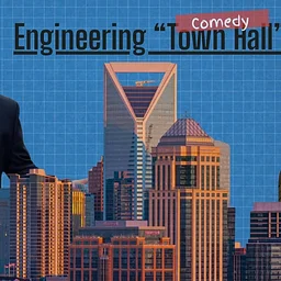 Engineering Comedy "Town Hall"