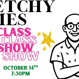 Class Show - Sketchy Times (Skunk Room)