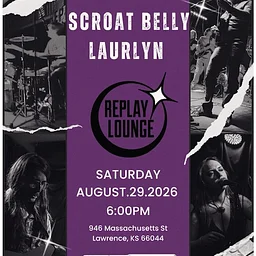 Scroat Belly // Laurlyn ~ 6PM Early Show