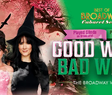 GOOD WITCH/BAD WITCH: THE BROADWAY WITCHES