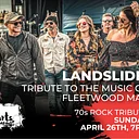 Landslide: Tribute to the Music of Fleetwood Mac