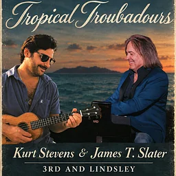 An Evening With Tropical Troubadours Kurt Stevens and James T. Slater