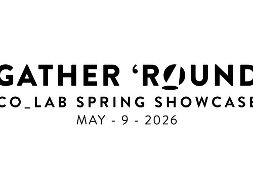 Gather ’Round: CO_LAB’s Spring Showcase