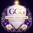 Gather • Grow • Glow | A Women's Collective