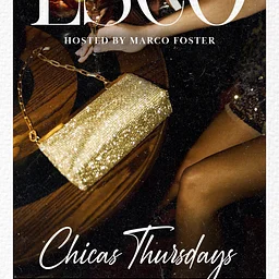 Chicas Thursday! With Deja Reve & Marco Foster