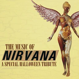 THE MUSIC OF NIRVANA: A SPECIAL HALLOWEEN TRIBUTE