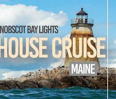 11 Lighthouse Cruise – Southern Penobscot Bay, Maine