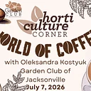 Horticulture Corner: World of Coffee