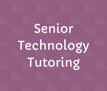 Senior Technology Tutoring