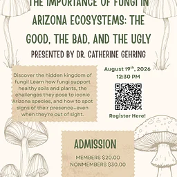 The Importance of Fungi in Arizona Ecosystems: The Good, the Bad and the Ugly
