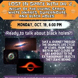 Lost in Space with Dr. Z 🚀 Night of the Living Stars: White Dwarfs, Supernovae, and Black Holes (Adult & Youth, 7+)