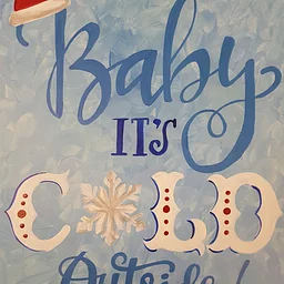 Baby it's Cold Canvas