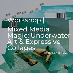 Mixed Media Magic: Underwater Art & Expressive Collages