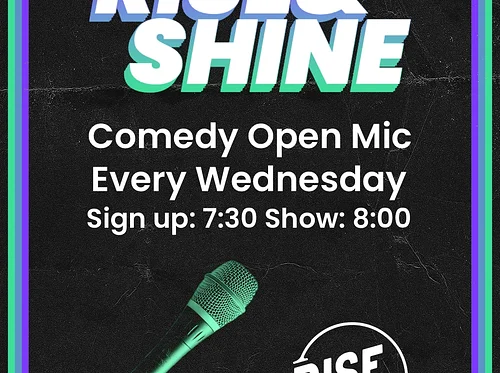 RISE & Shine Comedy Open Mic