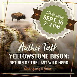 Author Talk & Book Signing for Yellowstone Bison: Return of the Last Wild Herd