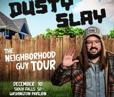 Dusty Slay: The Neighborhood Guy Tour