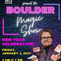 Boulder Magic Show: New Year Celebration | Jan. 1, 2PM & 7PM