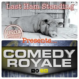 Last Ham Standing presents “Comedy Royale”