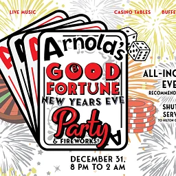 Arnold's Good Fortune New Year's Eve Party