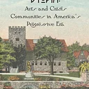 Discussion and book signing — The Handcrafted Utopia: Arts and Crafts Communities in America’s Progressive Era, by Thomas Guiler