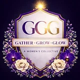 Gather • Grow • Glow | A Women's Collective