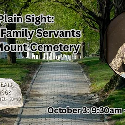 Buried in Plain Sight: The Black Family Servants in Green Mount Cemetery