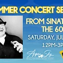 Summer Concert Series: From Sinatra To The 60’s