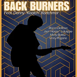The Back Burners feat. Danny “Kootch” Kortchmar