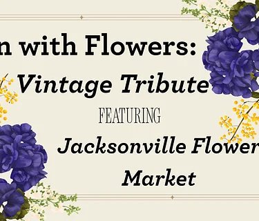 Fun with Flowers: Vintage Tribute
