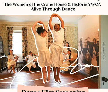 Where She Once Stood: The Women of the Crane House & Historic YWCA Alive Through Dance Film Screening