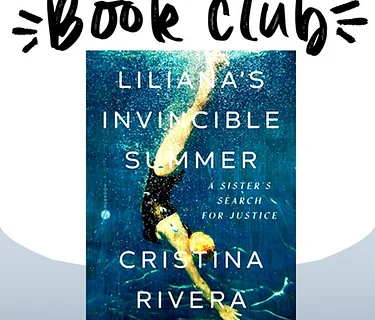 NHCC Book Club: Liliana’s Invincible Summer: A Sister’s Search for Justice by Cristina Rivera Garza