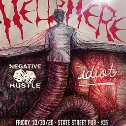 HELL IS HERE / IDIOT / NEGATIVE HUSTLE