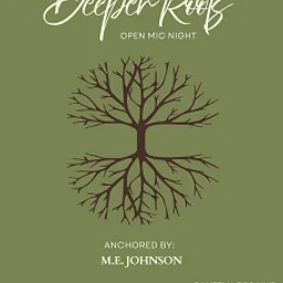 Deeper Roots - Poetry Open Mic Night with Anchor M.E. Johnson