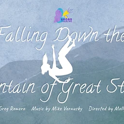 Broad Theatre presents Falling Down the Mountain of Great Storms