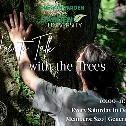 Garden University: How to Talk with the Trees
