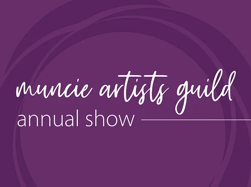 Muncie Artists Guild Annual Show