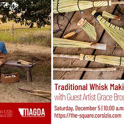 Traditional Whisk Making Workshop w/ Grace Brogan
